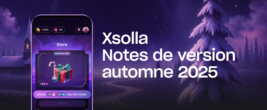 Xsolla Autumn 2025 Release Notes