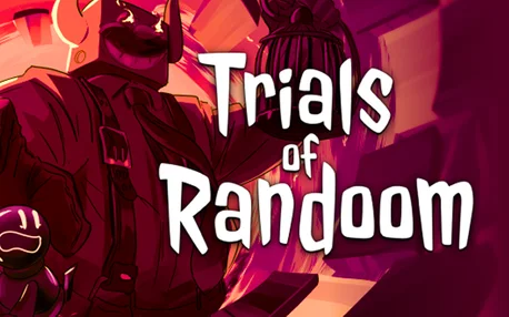 Trials Of Randoom
